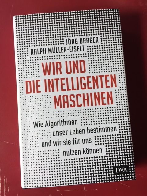 Wir und die intelligenten Maschinen - Jörg Dräger und Ralph Müller-Eiselt